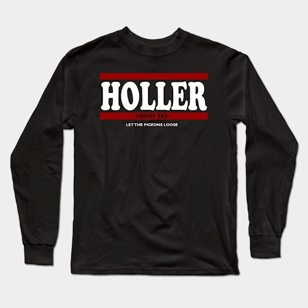 HOLLER - Velvet Sky Long Sleeve T-Shirt by VelvetSkyUno